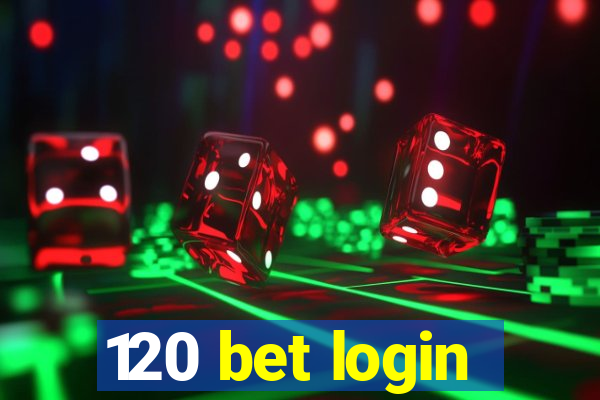 120 bet login